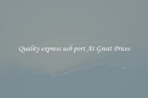 Quality express usb port At Great Prices