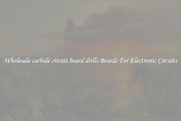 Wholesale carbide circuit board drills Boards For Electronic Circuits