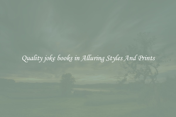 Quality joke books in Alluring Styles And Prints