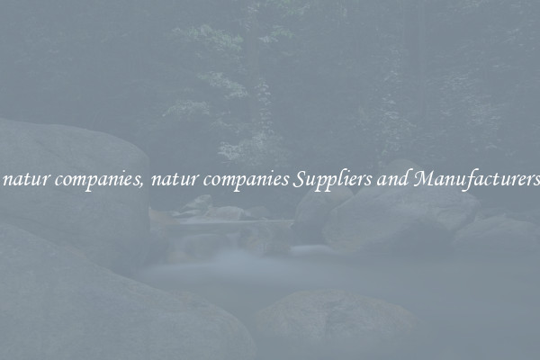 natur companies, natur companies Suppliers and Manufacturers
