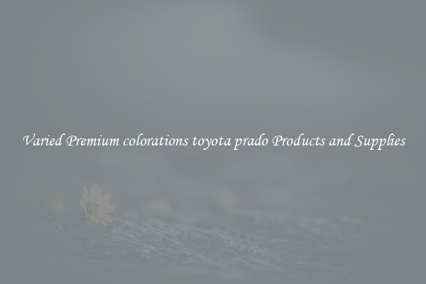 Varied Premium colorations toyota prado Products and Supplies