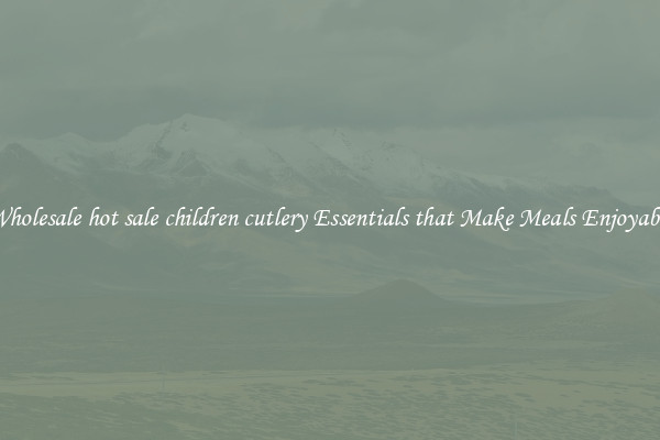 Wholesale hot sale children cutlery Essentials that Make Meals Enjoyable