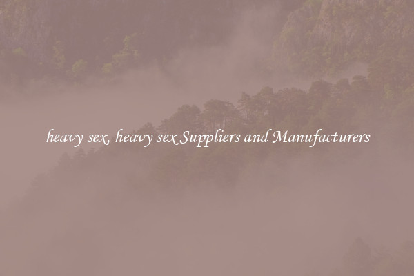 heavy sex, heavy sex Suppliers and Manufacturers