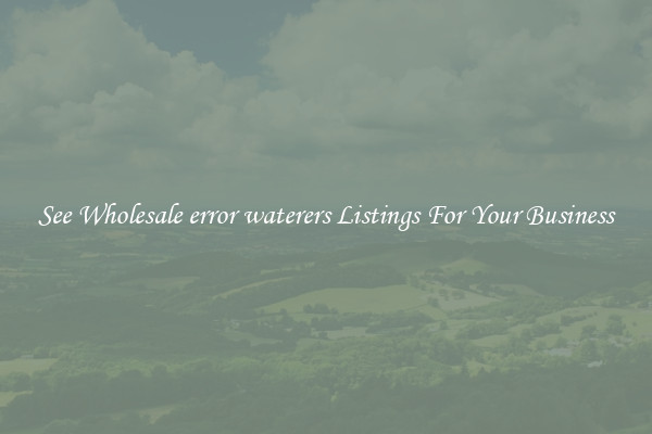 See Wholesale error waterers Listings For Your Business
