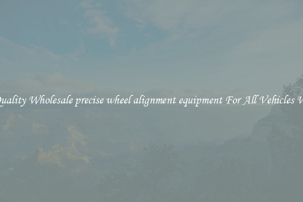 Get Quality Wholesale precise wheel alignment equipment For All Vehicles Wheels