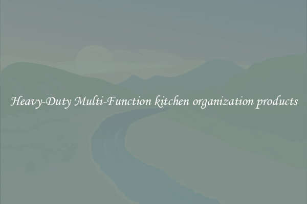Heavy-Duty Multi-Function kitchen organization products