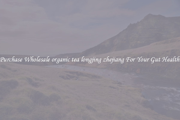 Purchase Wholesale organic tea longjing zhejiang For Your Gut Health 