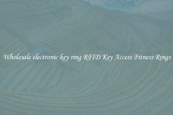 Wholesale electronic key ring RFID Key Access Fitness Rings