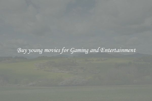 Buy young movies for Gaming and Entertainment
