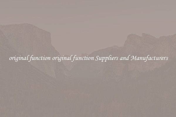 original function original function Suppliers and Manufacturers