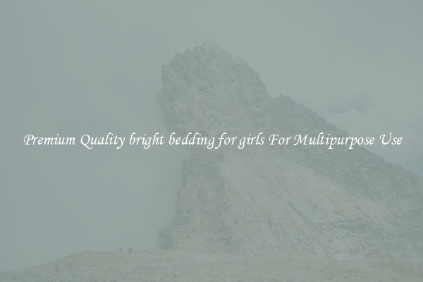 Premium Quality bright bedding for girls For Multipurpose Use