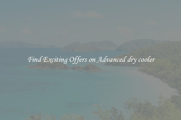 Find Exciting Offers on Advanced dry cooler