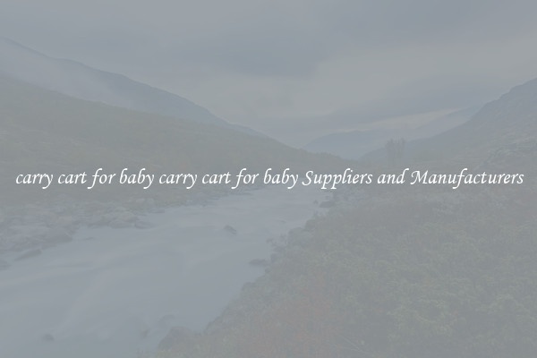 carry cart for baby carry cart for baby Suppliers and Manufacturers