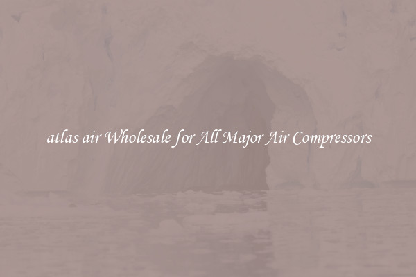 atlas air Wholesale for All Major Air Compressors
