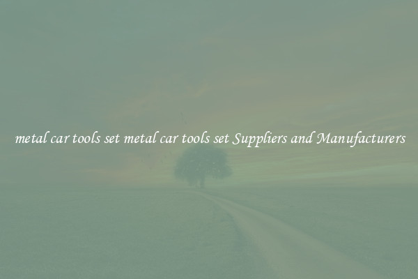 metal car tools set metal car tools set Suppliers and Manufacturers