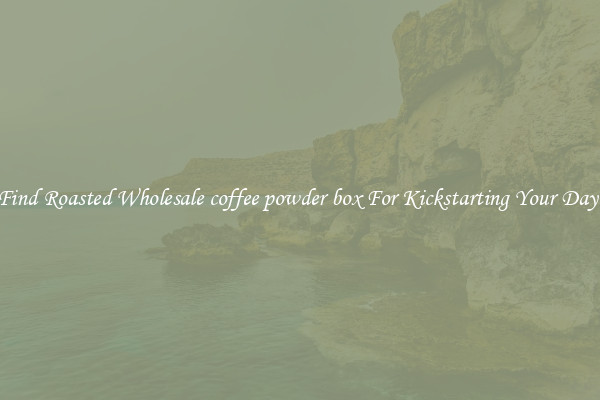 Find Roasted Wholesale coffee powder box For Kickstarting Your Day 