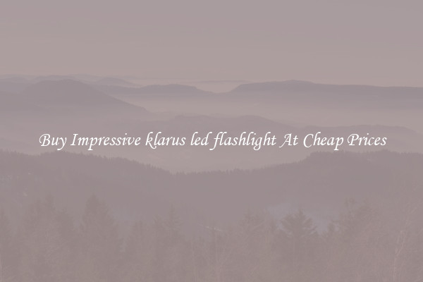 Buy Impressive klarus led flashlight At Cheap Prices