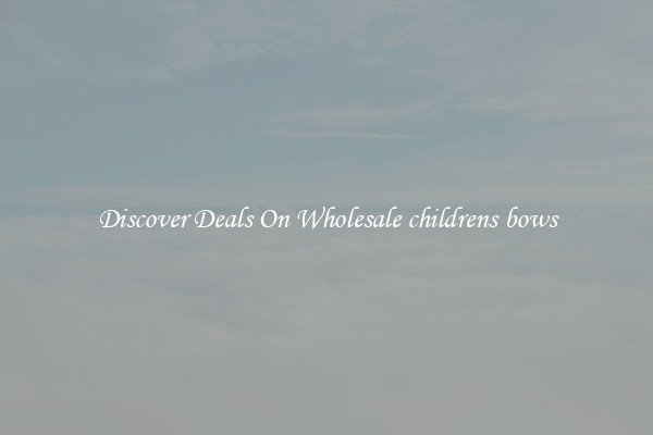 Discover Deals On Wholesale childrens bows